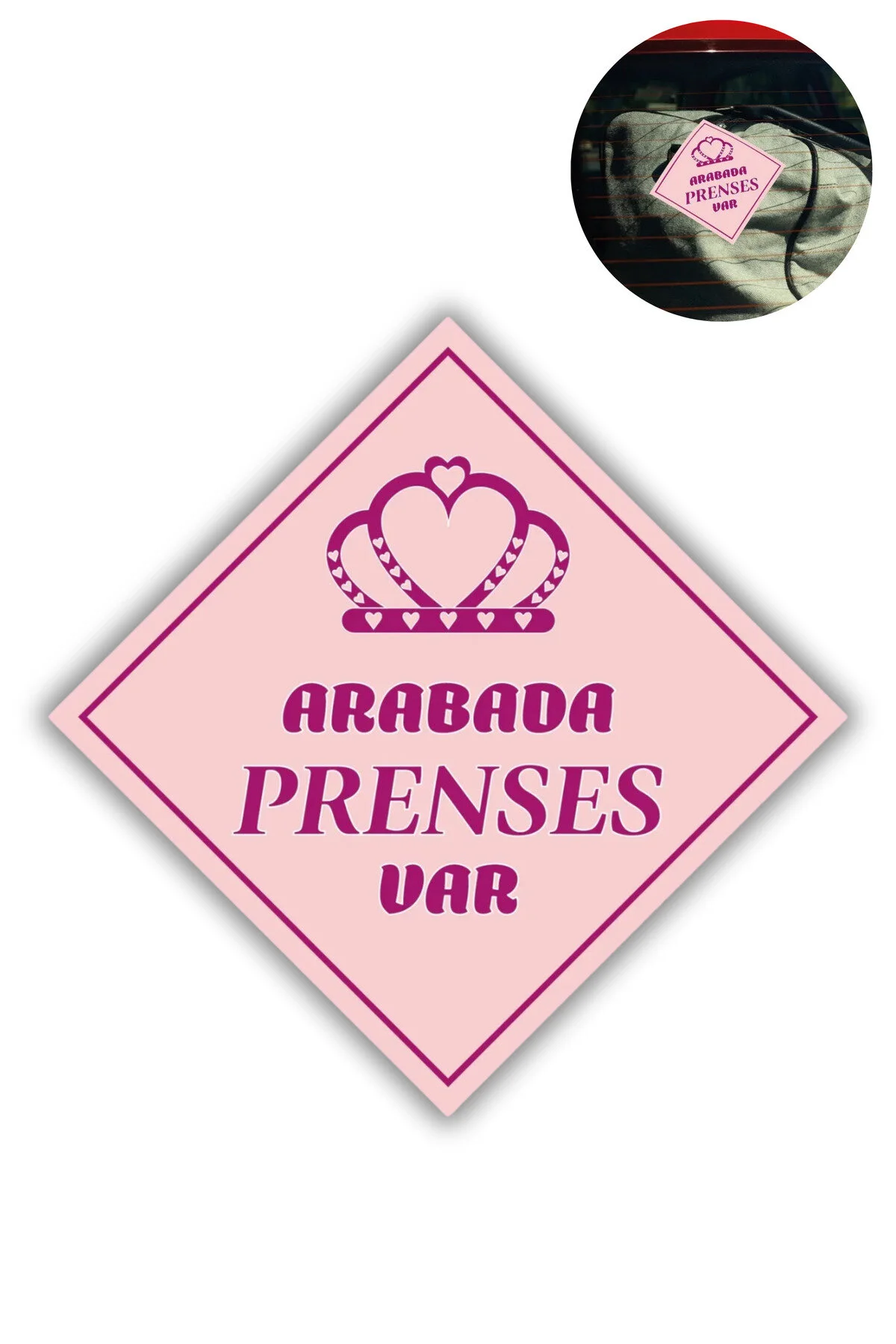 Araba Camı İçin Uyarı Stickerı - ’’ARABADA PRENSES VAR’’ - 10x10 cm Folyo Baskı Etiket